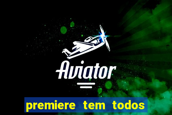 premiere tem todos os jogos